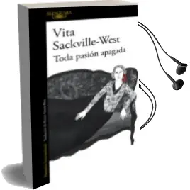 Descargar AudioLibro Toda Pasion Apagada de Vita Sackville West año 2016