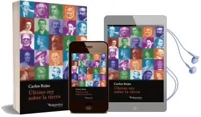 Descargar AudioLibro Ultimo rey Sobre la Tierra de Carlos Rojas año 2016