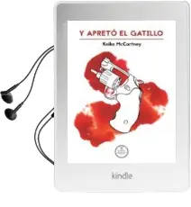 Descargar AudioLibro Y Apretó el Gatillo de Keiko Mccartney año 2016