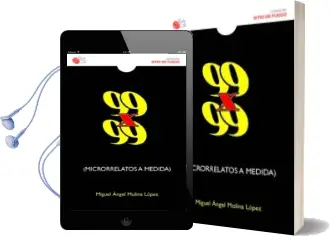 Descargar AudioLibro 99X99 (Microrrelatos a Medida) de Miguel Angel Molina Lopez año 2016