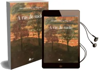 Descargar AudioLibro A ras de Suelo de Alejandro Blasco año 2016