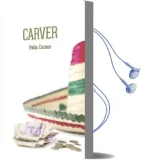 Descargar AudioLibro Carver de Pablo Cazaux año 2016