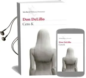 Descargar AudioLibro Cero k de Don Delillo año 2016