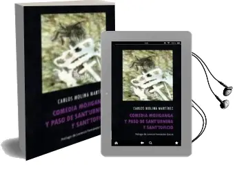 Descargar AudioLibro Comedia Mojiganga y Paso de Sant Urnina y Sant Toficio de Carlos Molina Martinez año 2016