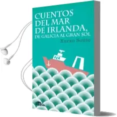 Descargar AudioLibro Cuentos del mar de Irlanda, de Galicia al Gran sol de Xurxo Souto Eiroa año 2016