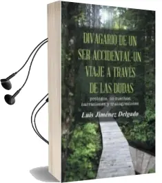 Descargar AudioLibro (I.B.D.) Divagario de un ser Accidental-Un Viaje a Traves de las Dudas de Luis Jimenez Delgado año 2016
