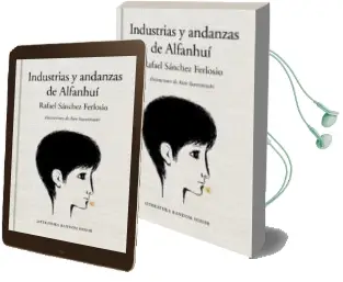 Descargar AudioLibro Industrias y Andanzas de Alfanhuí (Edición Ilustrada) de Rafael Sanchez Ferlosio año 2016