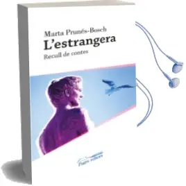 Descargar AudioLibro L Estrangera de Marta Montserra Prunes Bosch año 2016