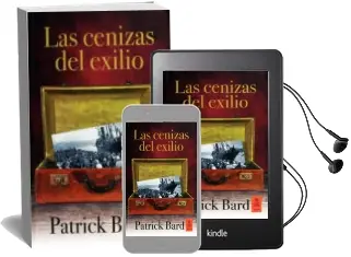 Descargar AudioLibro Las Cenizas del Exilio de Patrick Bard año 2016