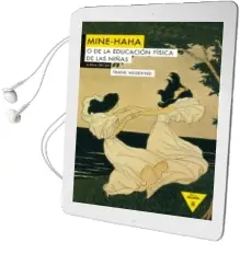 Descargar AudioLibro Mine-Haha o de la Educacion Fisica de las Niñas de Frank Wedekind año 2016