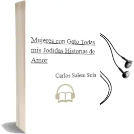 Descargar AudioLibro Mujeres con Gato (Todas mis Jodidas Historias de Amor) de Carlos Salem Sola año 2016
