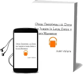 Descargar AudioLibro Obras Completas (t. Iii): Doña Luz; Juanita la Larga; Genio y fig Ura; Morsamor de Juan Valera año 2016