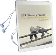 Descargar AudioLibro Ulises y Yacir de Cristina Cerezales Laforet año 2016
