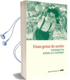 Descargar AudioLibro Unas Gotas de Aceite de Simonetta Agnello Hornby año 2016