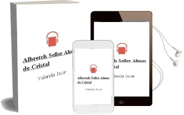 Descargar AudioLibro Albretch Seller. Almas de Cristal de Yolanda Iscar año 2016