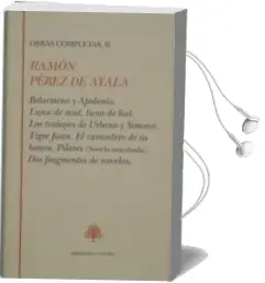Descargar AudioLibro Belarmino y Apolonio; Luna de Miel, Luna de Hiel; los Trabajos de Urbano y Simona; Tigre Juan; el Curandero y su Honra; Pilares; dos Fragmentos de Novelas de Ramon Perez De Ayala año 2016