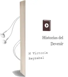 Descargar AudioLibro Historias del Devenir de Mª Victoria Reyzabal año 2016