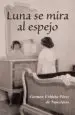 AudioLibro (I.B.D.) Luna se Mira al Espejo de Carmen Urbieta Perez De Nanclares