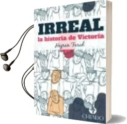 Descargar AudioLibro Irreal la Historia de Victoria de Hajran Farid año 2016