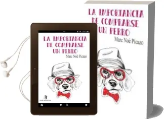 Descargar AudioLibro La Importancia de Comprarse un Perro de Marc Noé Picazo año 2016