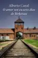 AudioLibro O Amor nos Escuros Dias de Birkenau de Alberto Canal