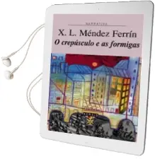 Descargar AudioLibro O Crepusculo e as Formigas de Xose Luis Mendez Ferrin año 2016