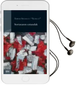Descargar AudioLibro Sortzearen Eztandak de Xabier Soubelet 