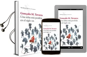 Descargar AudioLibro Una Niña Esta Perdida en el Siglo xx de Gonçalo M. Tavares año 2016