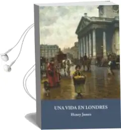Descargar AudioLibro Una Vida en Londres de Henry James año 2016