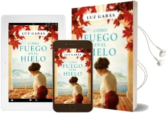 Descargar AudioLibro Como Fuego en el Hielo de Luz Gabas año 2017
