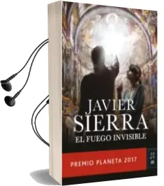 Descargar AudioLibro El Fuego Invisible (Premio Planeta 2017) de Javier Sierra año 2017