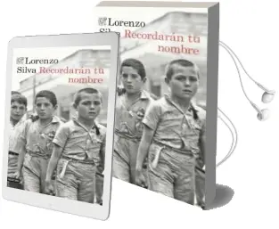 Descargar AudioLibro Recordaran tu Nombre de Lorenzo Silva año 2017
