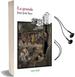 Descargar AudioLibro La Grande de Juan Jose Saer año 2017
