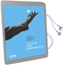 Descargar AudioLibro La Hija del Comunista (Caballo de Troya 2017, 1) de Aroa Moreno Duran año 2017