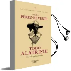 Descargar AudioLibro Todo Alatriste de Arturo Perez Reverte año 2017