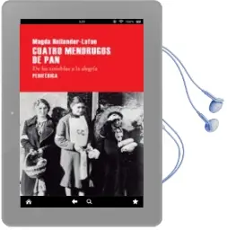 Descargar AudioLibro Cuatro Mendrugos de Pan: De las Tinieblas a la Alegria de Magda Hollander Lafon año 2017