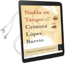 Descargar AudioLibro Niebla en Tanger (Finalista Premio Planeta 2017) de Cristina Lopez Barrio año 2017