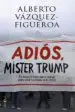 AudioLibro Adiós, Mister Trump de Alberto Vazquez Figueroa