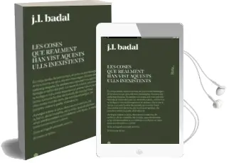 Descargar AudioLibro Les Coses que Realment han Vist Aquests Ulls Inexistents de Josep Lluis Badal año 2017