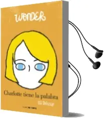 Descargar AudioLibro Wonder. Charlotte Tiene la Palabra de R.J. Palacio año 2017