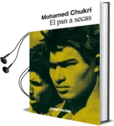 Descargar AudioLibro El pan a Secas de Mohamed Chukri año 2017
