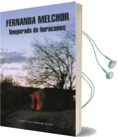 Descargar AudioLibro Temporada de Huracanes (Mapa de las Lenguas) de Maria Fernanda Melchor Pinto año 2017