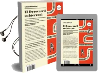 Descargar AudioLibro El Ferrocarril Subterrani de Colson Whitehead año 2017