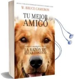 Descargar AudioLibro La Razón de Estar Contigo de W. Bruce Cameron año 2017