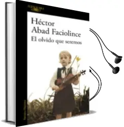 Descargar AudioLibro El Olvido que Seremos de Hector Abad Faciolince año 2017