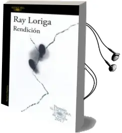 Descargar AudioLibro Rendicion (Premio Alfaguara de Novela 2017) de Ray Loriga año 2017