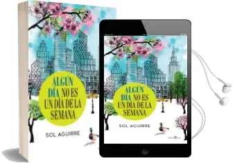 Descargar AudioLibro Algun dia no es un dia de la Semana de Sol Aguirre año 2017