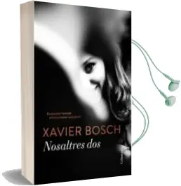 Descargar AudioLibro Nosaltres dos de Xavier Bosch año 2017