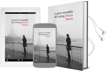 Descargar AudioLibro La Parte Escondida del Iceberg de Maxim Huerta año 2017