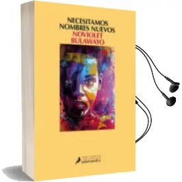 Descargar AudioLibro Necesitamos Nombres Nuevos de Noviolet Bulawayo año 2018